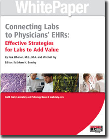 Connecting Labs to Physicians’ Electronic Health Records: Effective Strategies for Laboratories to Add ValueConnecting Labs to Physicians’ Electronic Health Records: Effective Strategies for Laboratories to Add Value