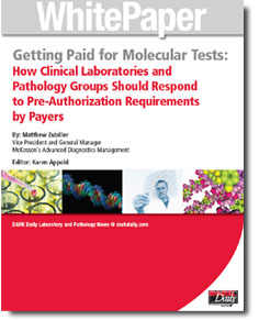 Getting Paid for Molecular Tests: How Clinical Laboratories and Pathology Groups Should Respond to Pre-Authorization Requirements by Payers